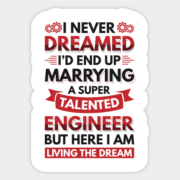 Marrying a super talented engineer Sticker by Arish Van Designs